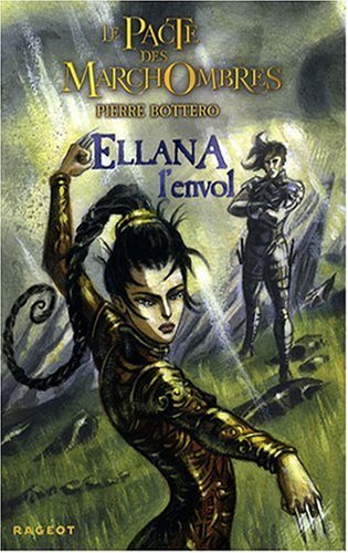 Le Pacte des MarchOmbres, Tome 2 : Ellana l'envol
