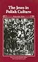 The Jews in Polish Culture (Jewish Lives) The Jews in Polish Culture (Jewish Lives)