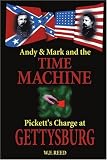 Andy and Mark and the Time Machine: Pickett s Charge at Gettysburg (Andy and Mark and the Time Machine)