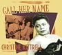 Call Her Name: The Complete Recordings 1951-1965