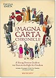 The Magna Carta chronicle : a young person's guide to 800 years in the fight for freedom