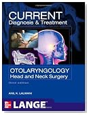 CURRENT Diagnosis & Treatment Otolaryngology--Head and Neck Surgery, Third Edition (LANGE CURRENT Series)
