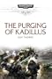 The Purging of Kadillus (Warhammer 40,000 Novels: Space Marine Battles)