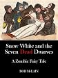 Snow White and the Seven Dead Dwarves