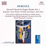 Duruflé: Sacred Choral & Organ Works, Vol. 1