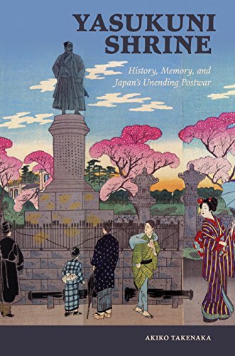 Yasukuni Shrine: History, Memory, and Japan's Unending Postwar (Studies of the Weatherhead East Asian Institute, Columbia University)