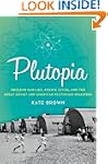 Plutopia: Nuclear Families, Atomic Ci...