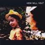 How Will You?