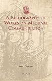 A bibliography of works on medieval communication
