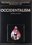 OCCIDENTALISM. Islamic Art in the 19th Century (The Nasser D. Khalili Collection of Islamic Art, VOL XXIII)