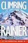 Climbing Mount Rainier: The Essentials Guide