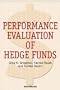 Performance Evaluation of Hedge Funds