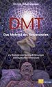 DMT - Das Molekül des Bewusstseins: Zur Biologie von Nahtod-Erfahrungen und mystischen Erlebnissen