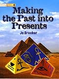 Making the past into presents