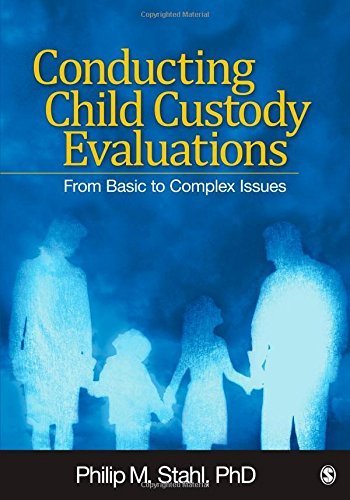 Conducting Child Custody Evaluations: From Basic to Complex Issues by Stahl, Philip M. (2010) Paperback