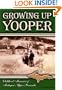 Growing Up Yooper: Childhood Memories of Michigan's Upper Peninsula
