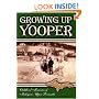 Growing Up Yooper: Childhood Memories of Michigan's Upper Peninsula