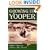 Growing Up Yooper: Childhood Memories of Michigan's Upper Peninsula
