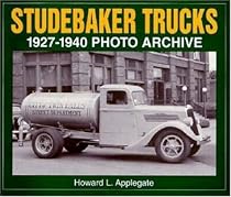 Studebaker Trucks 1927-1940 Photo Archive