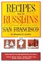 Recipes from the Russians of San Francisco