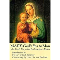 Mary: God's Yes to Man : Pope John Paul II Encyclical Letter : Mother of the Redeemer