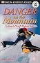 Danger on the Mountain: Scaling the World's Highest Peaks (DK Reader - Level 4 (Quality))