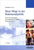 Produkt-Bild: Neue Wege in der Kommunalpolitik: Durch eine neue B&uuml;rger- und Sozialkultur zur Aktiven B&uuml;rgergesellschaft
