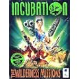 Incubation: the Wilderness Missions