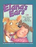 Elanas Ears, or How I Became the Best Big Sister in the World