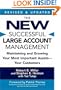 The New Successful Large Account Management: Maintaining and Growing Your Most Important Assets -- Your Customers
