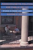 Massachusetts Politics and Public Policy: Studies in Power and Leadership