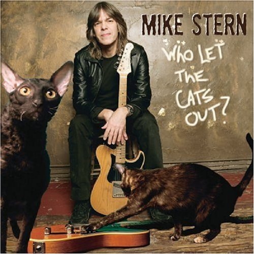 Mike Stern - Who Let The Cats Out? - Zortam Music