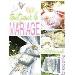 Tout pour le mariage : Patchwork et broderie