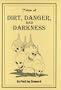 Tales of Dirt, Danger, and Darkness