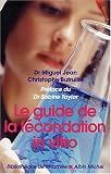 Le guide de la f�condation in vitro