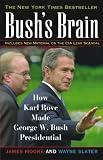 Bush's Brain: How Karl Rove Made George W.Bush Presidential