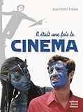 Il était une fois le cinéma par Jean-Michel Frodon Il était une fois le cinéma par Jean-Michel Frodon
