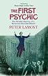 The First Psychic: The Peculiar Mystery of a Victorian Wizard