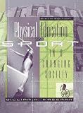 Physical Education and Sport in a Changing Society (6th Edition)