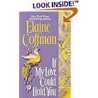If My Love Could Hold You by Elaine Coffman