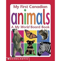 My First Canadian Animals: A My World Board Book