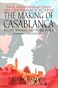 Making of Casablanca, The: Bogart, Bergman, and World War II