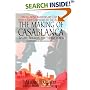 Making of Casablanca, The: Bogart, Bergman, and World War II