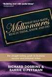 Image of What Self-Made Millionaires Really Think, Know and Do: A Straight-Talking Guide to Business Success and Personal Riches