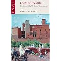 Lords of the Atlas: The Rise and Fall of the House of Glaoua 1893-1956