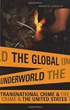 The Global Underworld: Transnational Crime and the United States (International and Comparative Criminology)