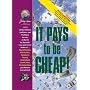 Jerry Baker's It Pays to Be Cheap!: 1,973 of the Niftiest, Swiftiest, and Thriftiest Secrets on Earth for Spendin' Less and Savin' More on . . . Food, ... Everything! (Jerry Baker's Good Home series)
