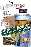 Produkt-Bild: Ratgeber f&uuml;r Auto(fern)reisen nach Asien, Australien, Neuseeland, Amerika. Reise Know- How