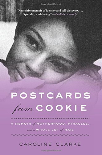 Postcards from Cookie: A Memoir of Motherhood, Miracles, and a Whole Lot of Mail Paperback February 3, 2015