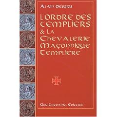 L'Ordre des templiers et la Chevalerie ma�onnique templi�re